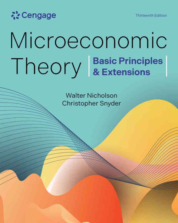 Microeconomic Theory: Basic Principles & Extensions, 13th Edition eBook