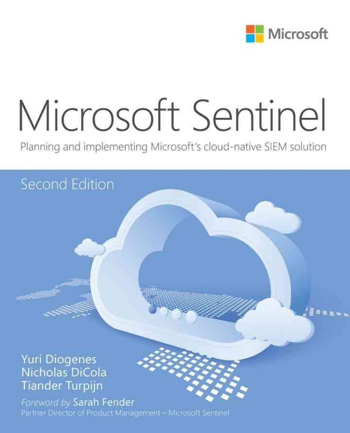Microsoft Azure Sentinel: Planning and implementing Microsoft's cloud-native SIEM solution, 2nd Edition eBook