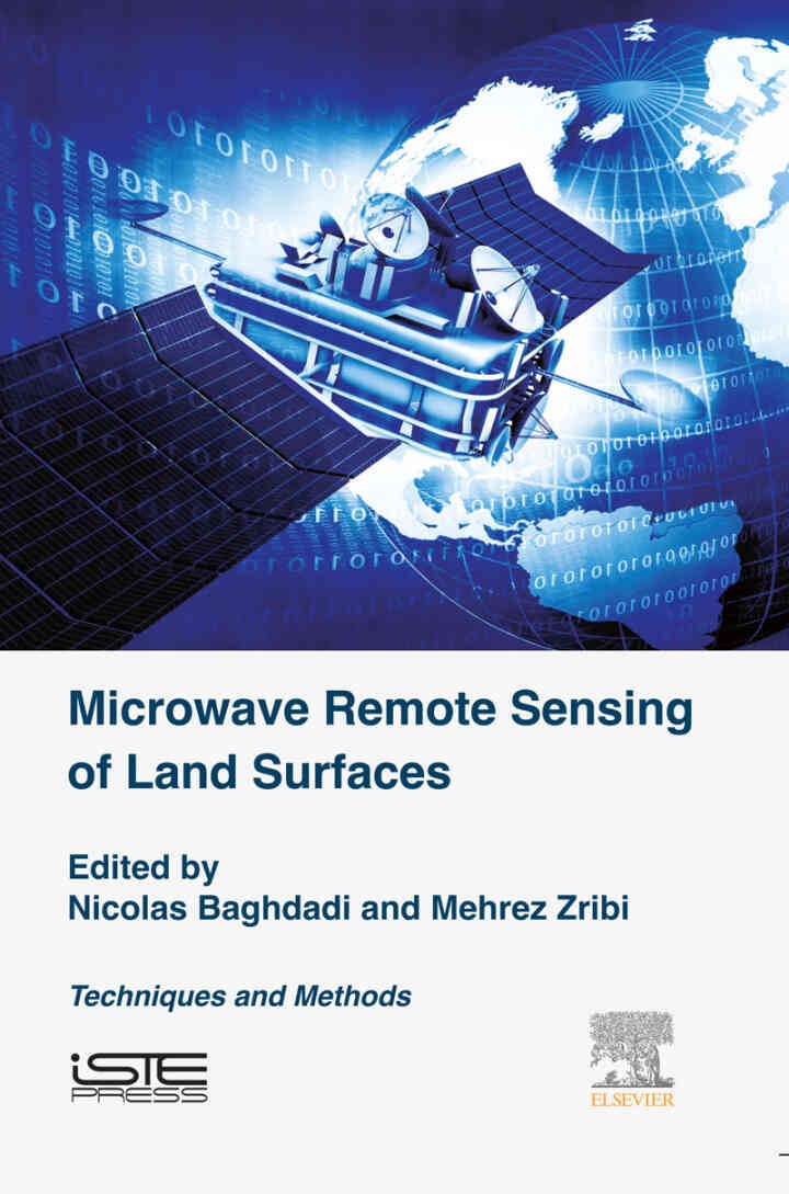 Microwave Remote Sensing of Land Surfaces: Techniques and Methods eBook