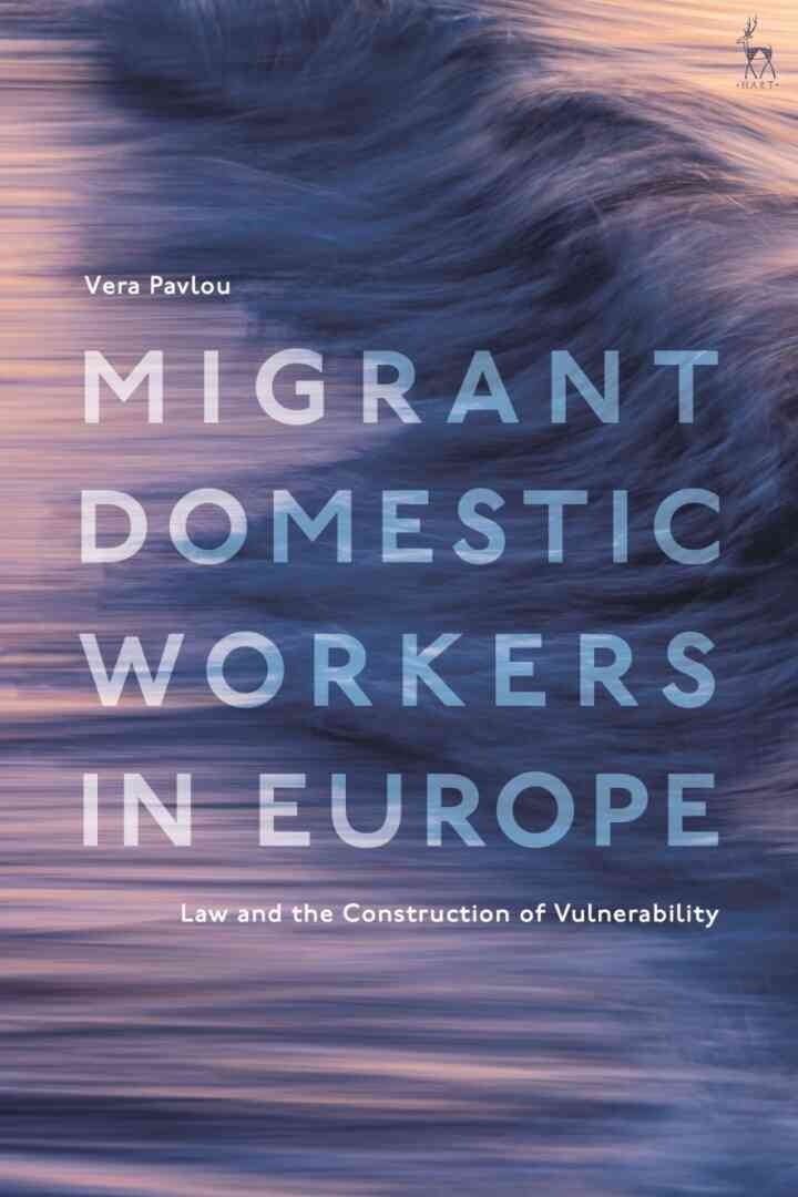 Migrant Domestic Workers in Europe: Law and the Construction of Vulnerability eBook