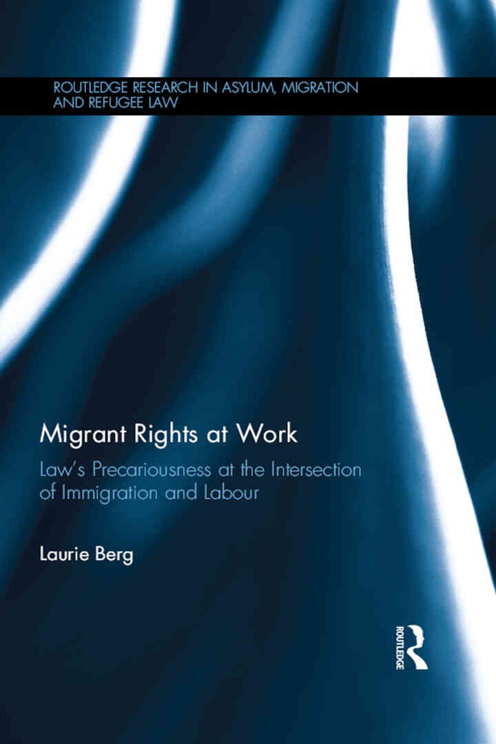 Migrant Rights at Work: Law's precariousness at the intersection of immigration and labour eBook