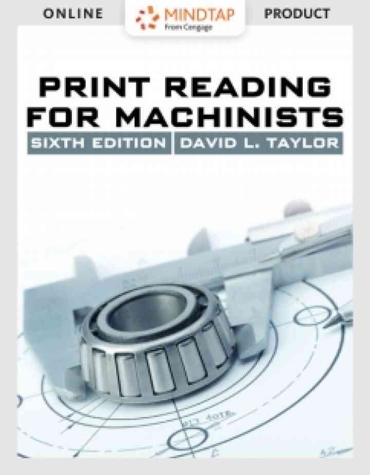 MindTap Blueprint Reading for Taylor's Print Reading for Machinists [Instant Access], 6th Edition 6th Edition eBook