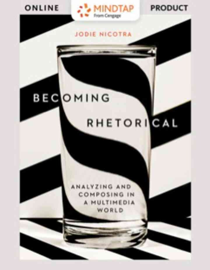 MindTap English for Nicotra's Becoming Rhetorical: Analyzing and Composing in a Multimedia World eBook