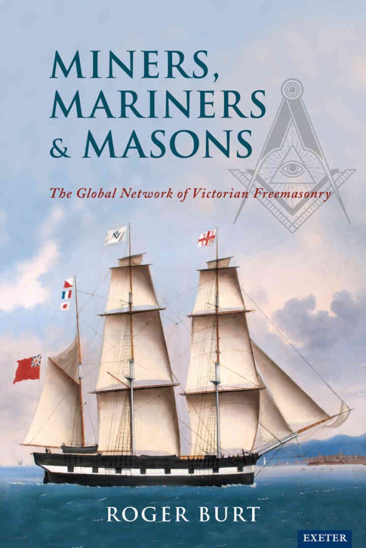 Miners, Mariners & Masons: The Global Network of Victorian Freemasonry, 1st Edition eBook