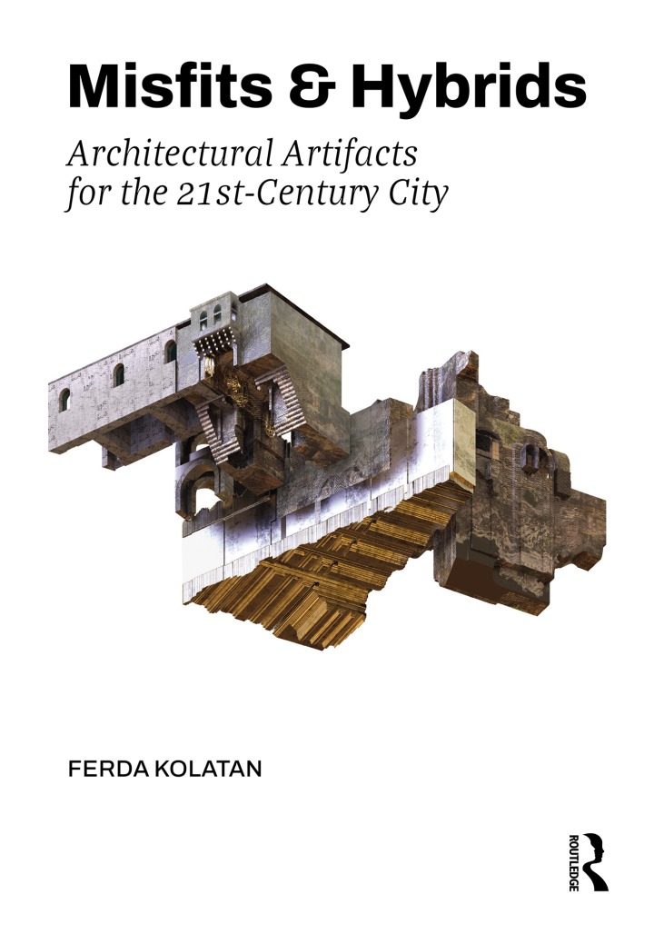 Misfits & Hybrids: Architectural Artifacts for the 21st-Century City, 1st Edition eBook