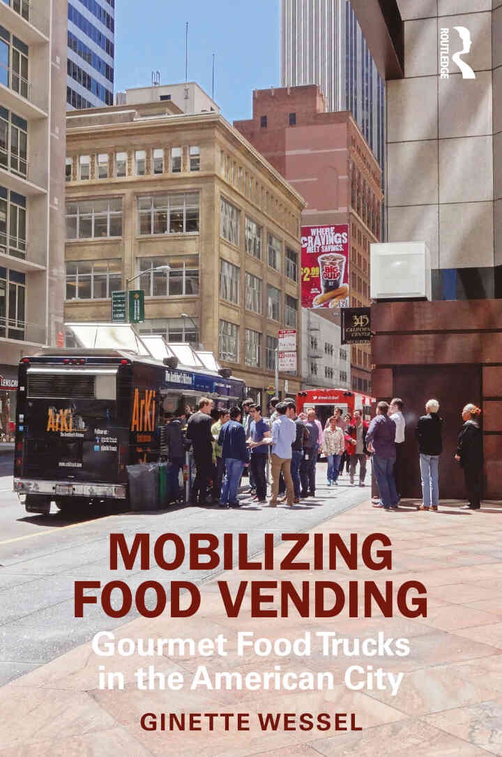 Mobilizing Food Vending: Gourmet Food Trucks in the American City, 1st Edition eBook