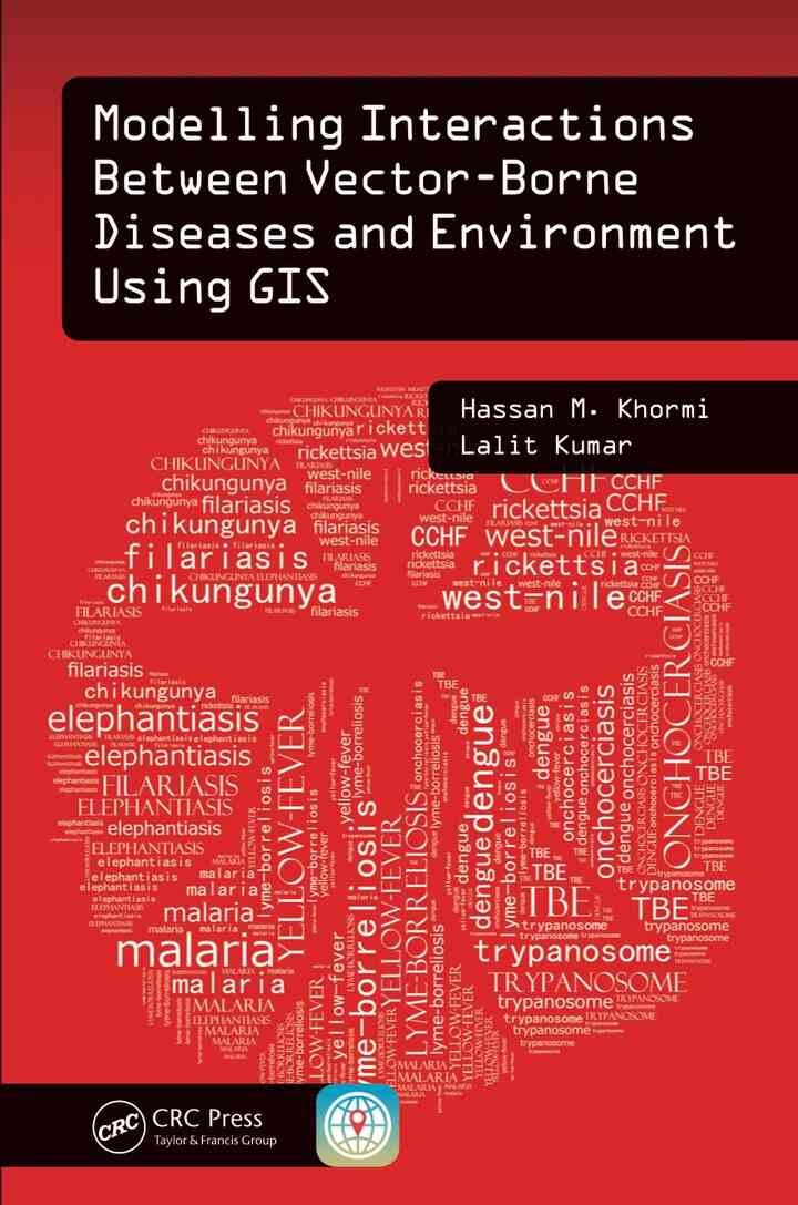 Modelling Interactions Between Vector-Borne Diseases and Environment Using GIS, 1st Edition eBook