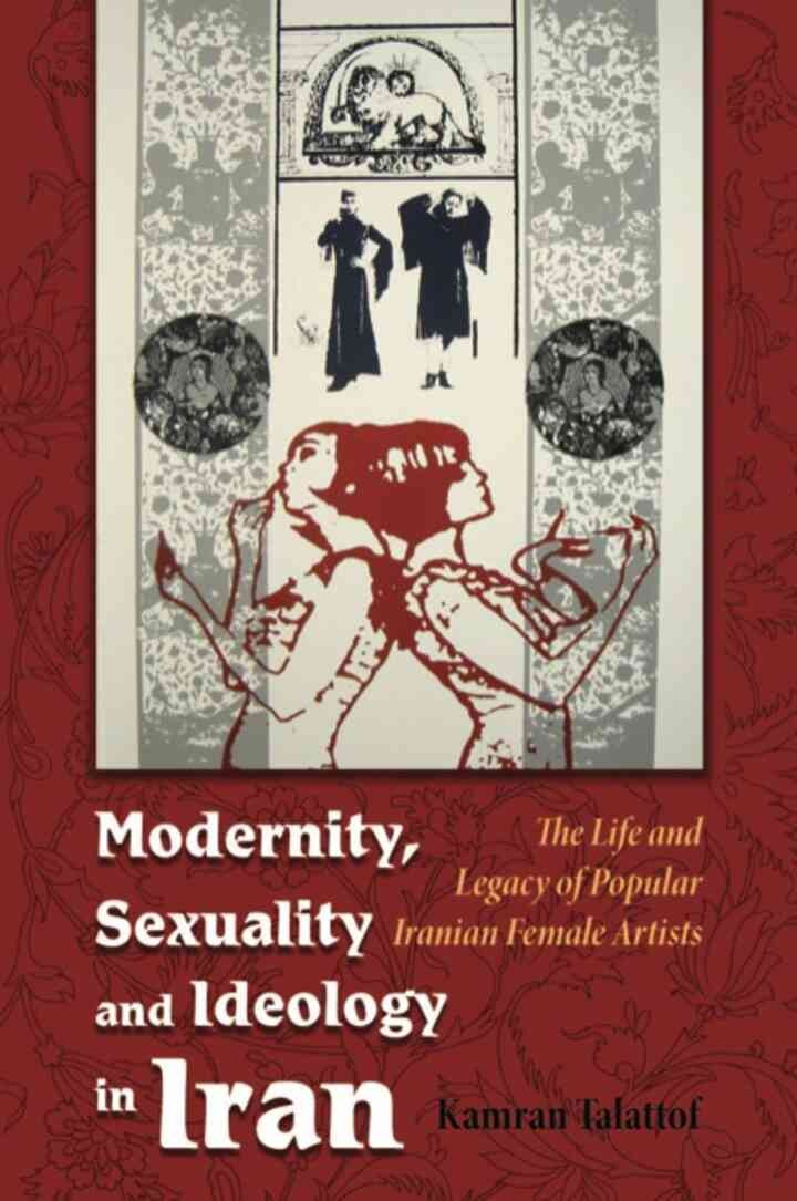 Modernity, Sexuality, and Ideology in Iran: The Life and Legacy of a Popular Female Artist eBook