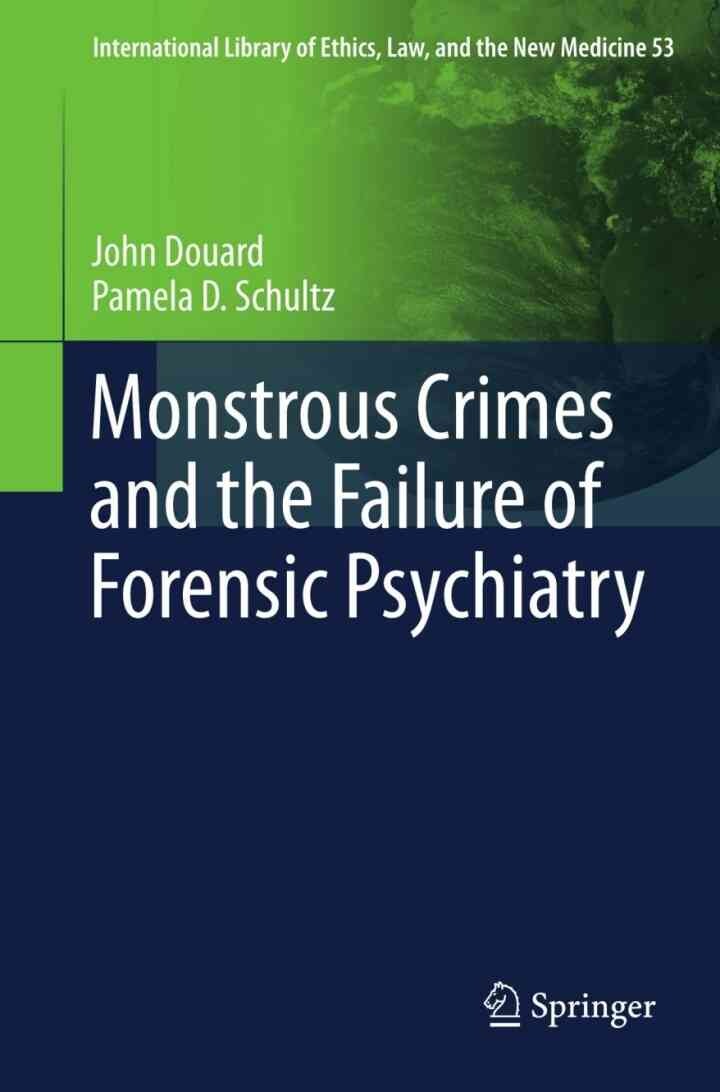 Monstrous Crimes and the Failure of Forensic Psychiatry eBook