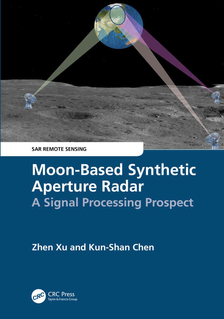 Moon-Based Synthetic Aperture Radar: A Signal Processing Prospect, 1st Edition eBook