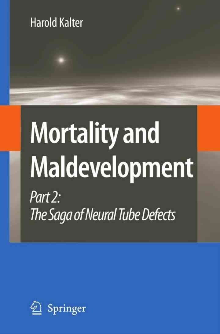 Mortality and Maldevelopment: Part II: The Saga of Neural Tube Defects eBook