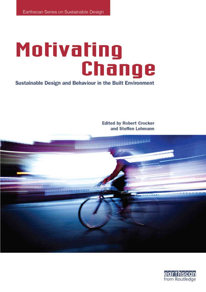 Motivating Change: Sustainable Design and Behaviour in the Built Environment, 1st Edition eBook