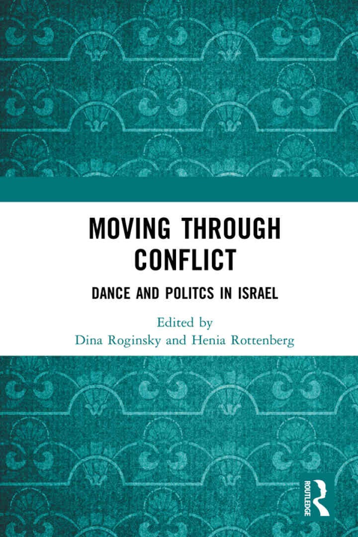 Moving through Conflict: Dance and Politcs in Israel, 1st Edition eBook