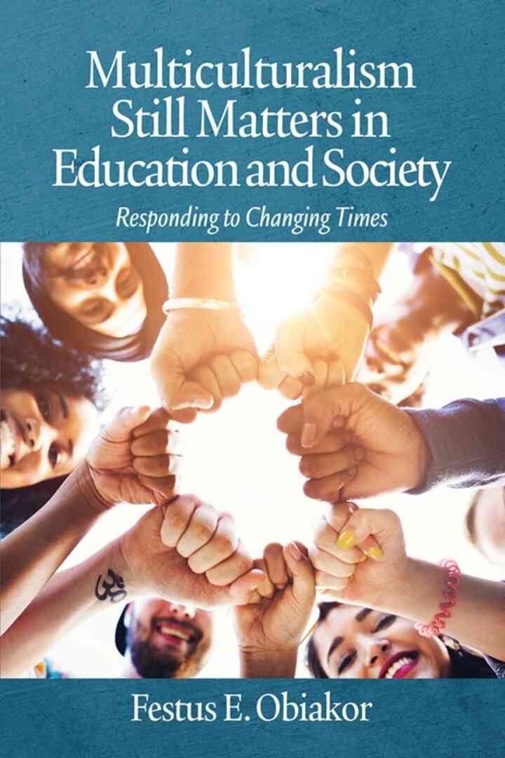 Multiculturalism Still Matters in Education and Society: Responding to Changing Times eBook