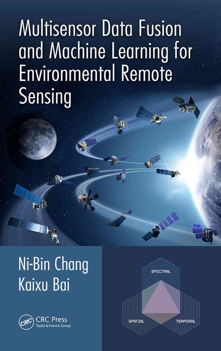 Multisensor Data Fusion and Machine Learning for Environmental Remote Sensing, 1st Edition eBook