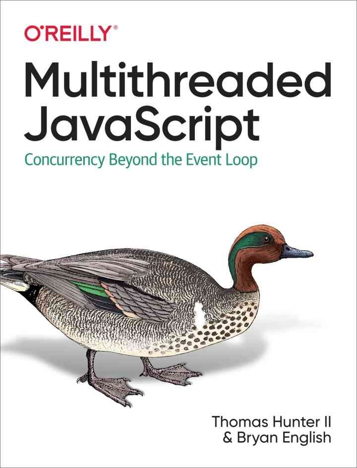 Multithreaded Javascript: Concurrency Beyond the Event Loop, 1st Edition eBook