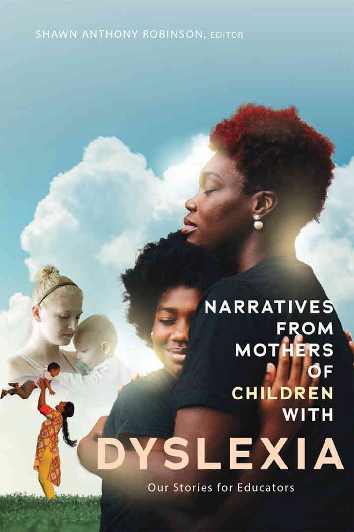 Narratives from Mothers of Children with Dyslexia: Our Stories for Educators eBook