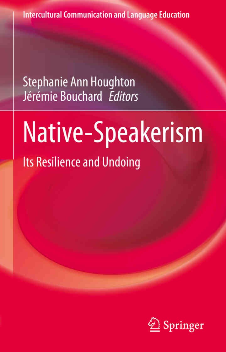 Native-Speakerism: Its Resilience and Undoing eBook