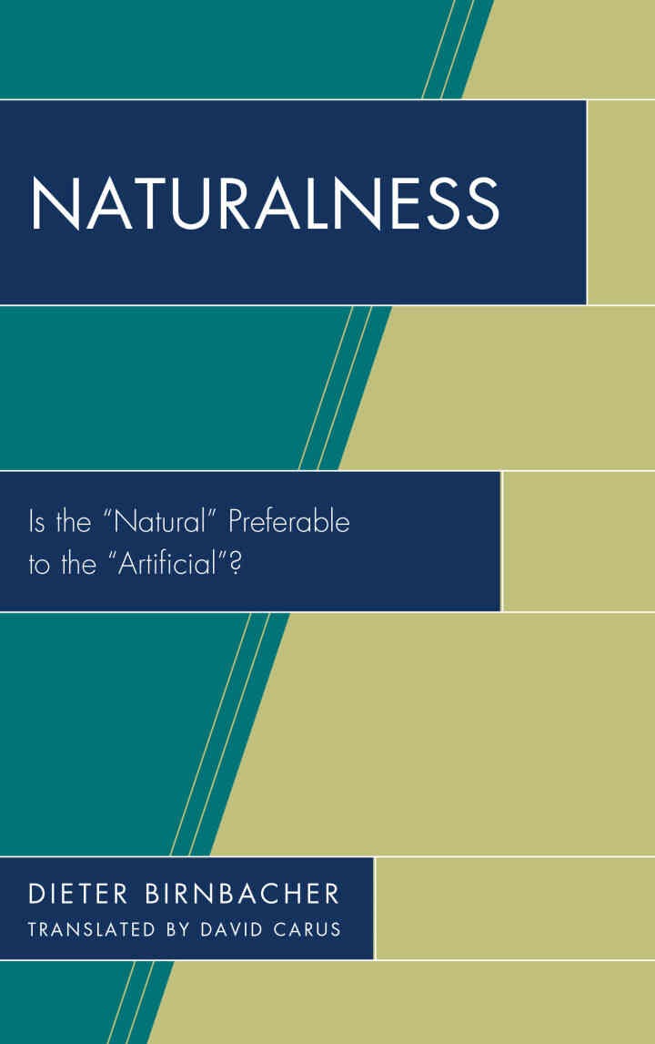 Naturalness: Is the “Natural” Preferable to the “Artificial”? eBook
