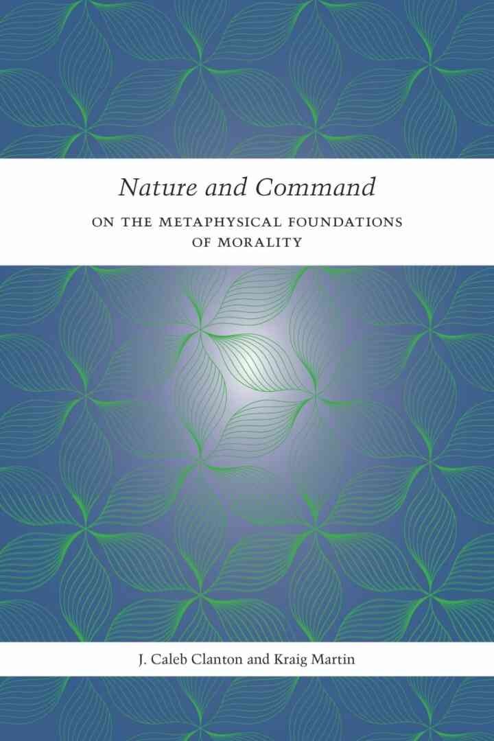 Nature and Command: On the Metaphysical Foundations of Morality eBook