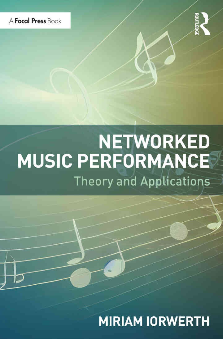 Networked Music Performance: Theory and Applications eBook