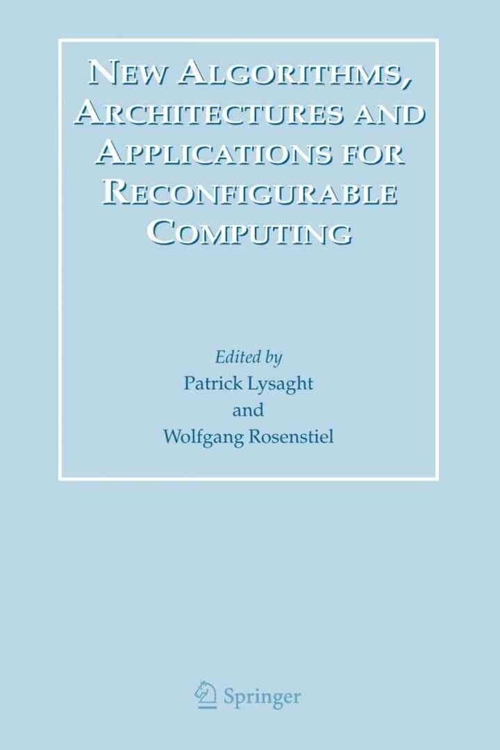 New Algorithms, Architectures and Applications for Reconfigurable Computing, 1st Edition eBook