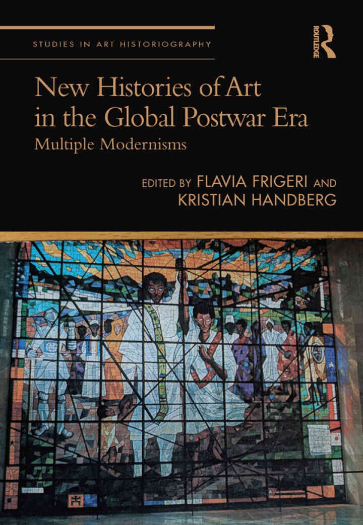 New Histories of Art in the Global Postwar Era: Multiple Modernisms, 1st Edition eBook