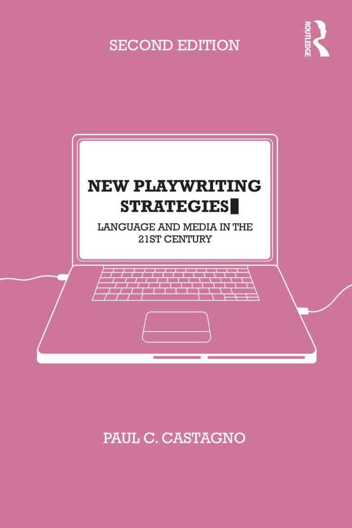 New Playwriting Strategies: Language and Media in the 21st Century, 2nd Edition eBook