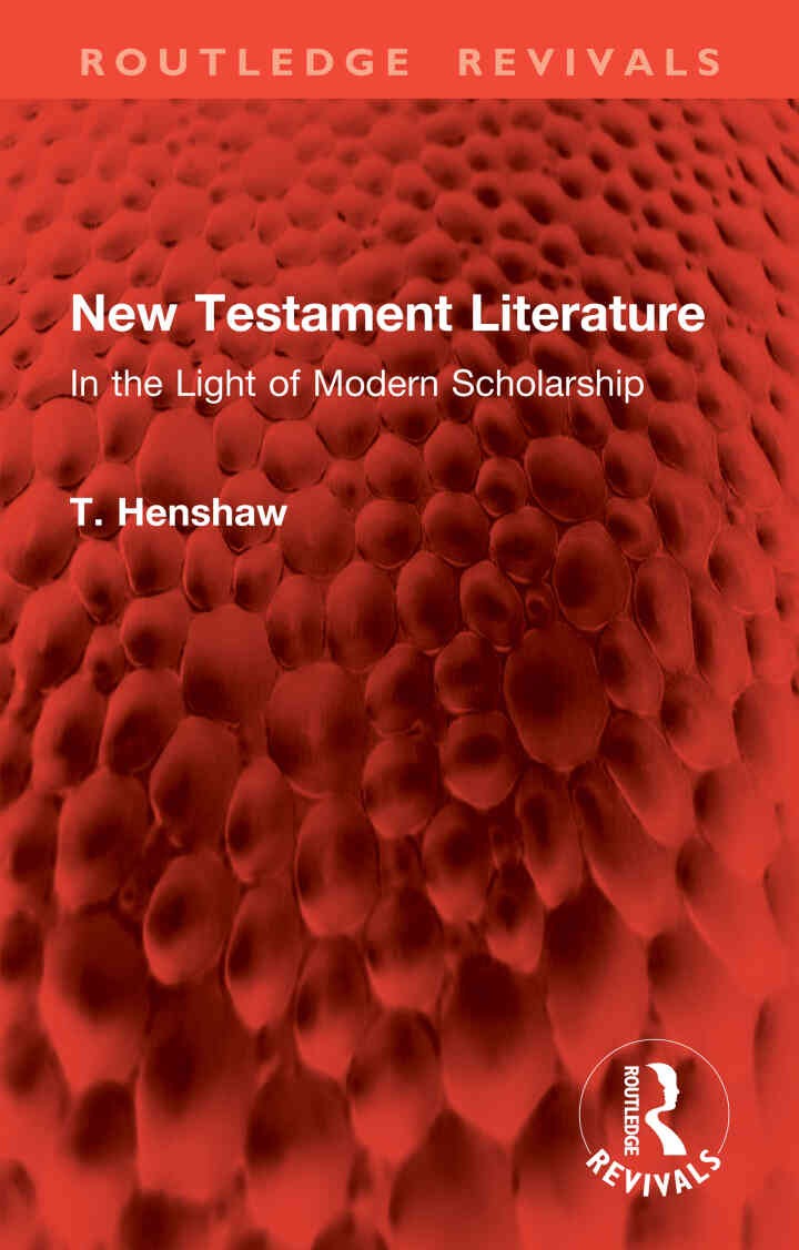 New Testament Literature: In the Light of Modern Scholarship, 1st Edition eBook