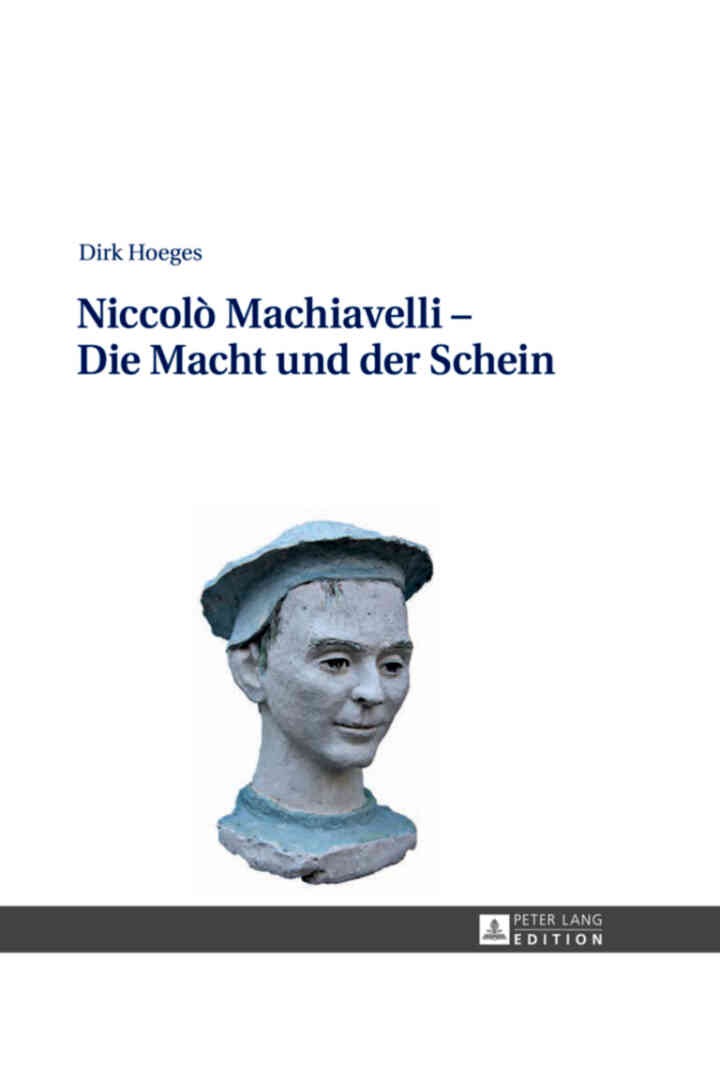 Niccolò Machiavelli – Die Macht und der Schein: 2., aktualisierte und erweiterte Auflage, 1st Edition eBook