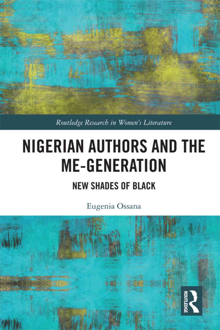 Nigerian Authors and the Me-Generation: New Shades of Black, 1st Edition eBook