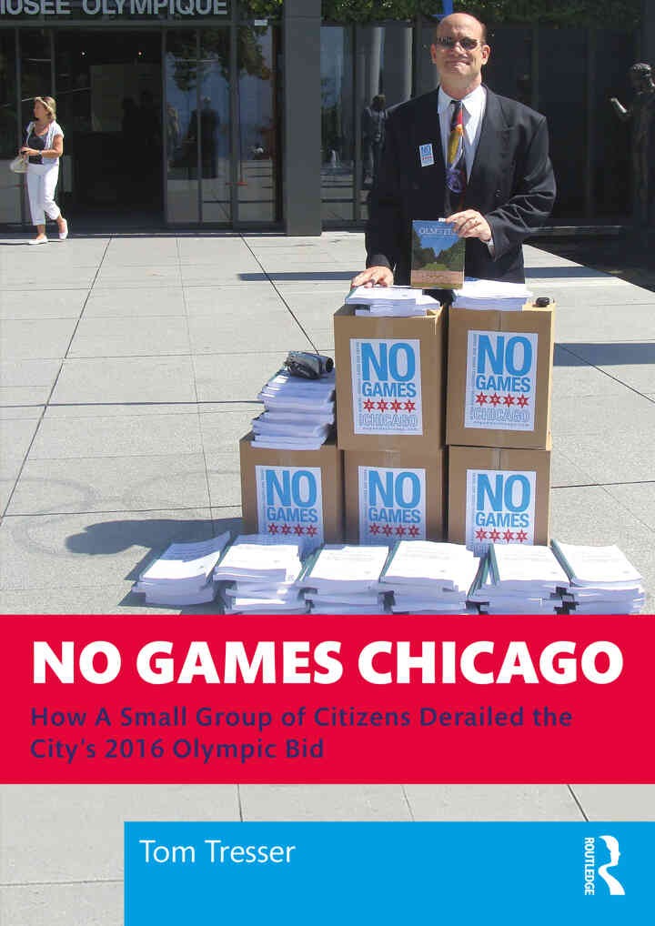 No Games Chicago: How A Small Group of Citizens Derailed the City’s 2016 Olympic Bid, 1st Edition eBook
