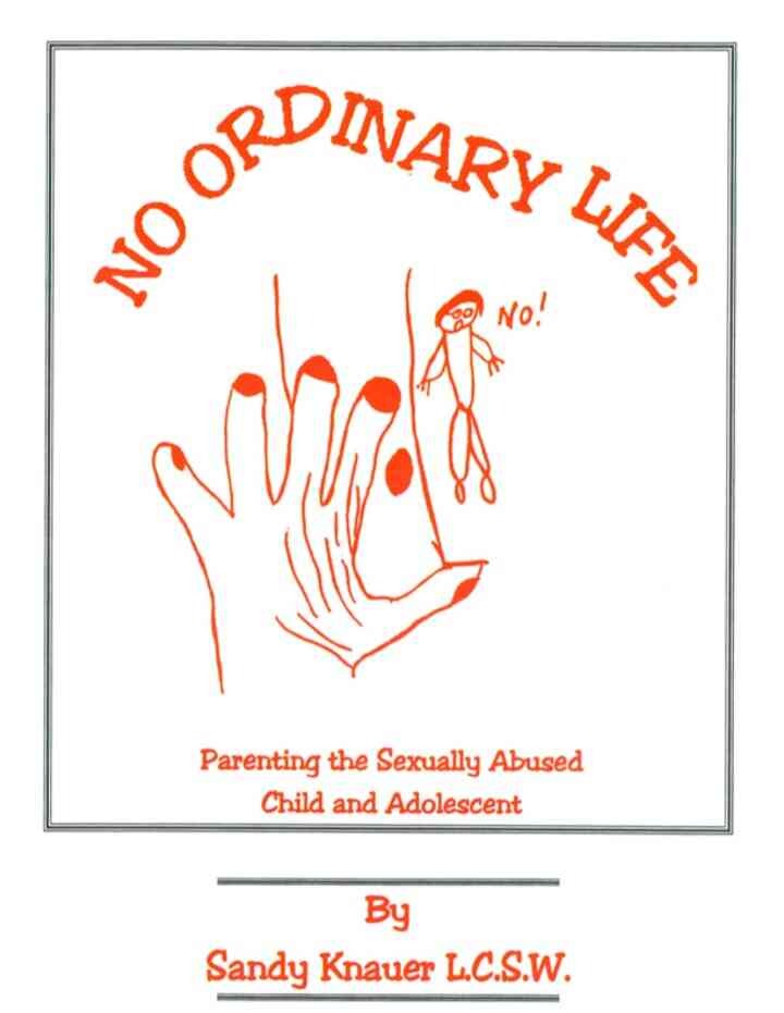 No Ordinary Life: Parenting the Sexually Abused Child and Adolescent, 1st Edition eBook