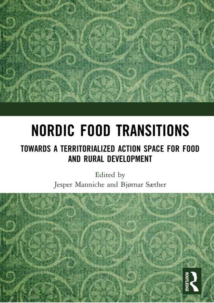 Nordic Food Transitions: Towards a territorialized action space for food and rural development, 1st Edition eBook