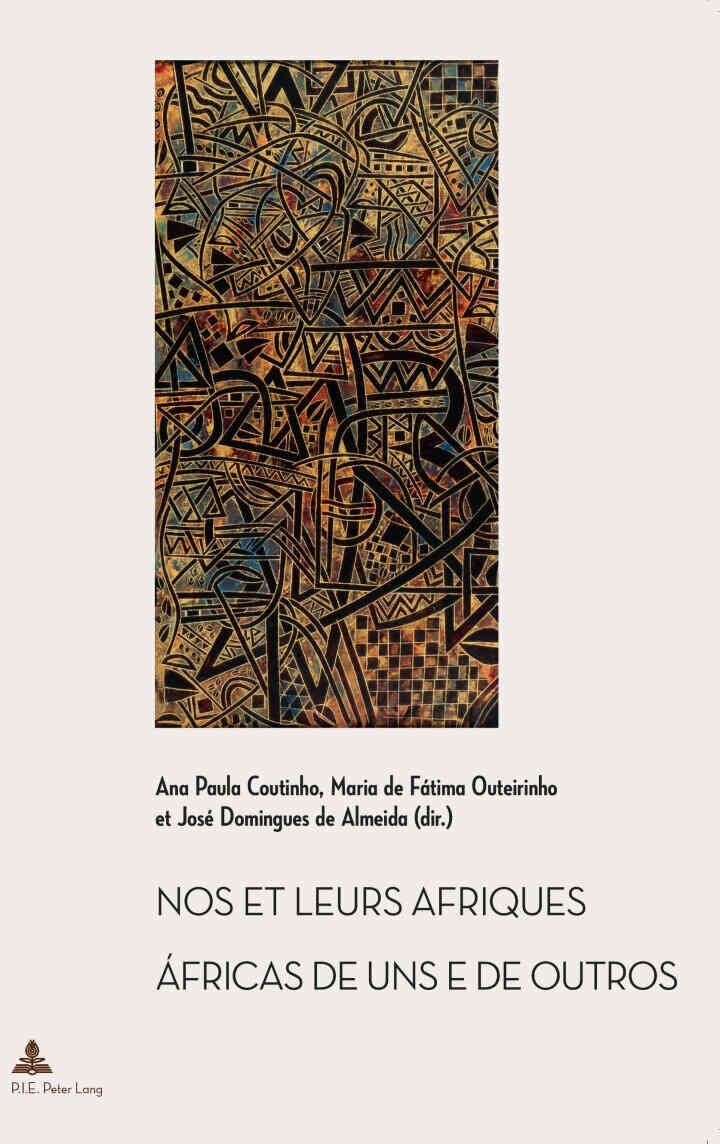 Nos et leurs Afriques – Áfricas de uns e de outros: Constructions littéraires des identités africaines cinquante ans après les décolonisations, 1st Edition eBook