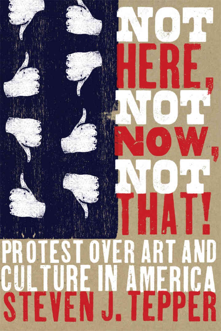 Not Here, Not Now, Not That!: Protest over Art and Culture in America eBook
