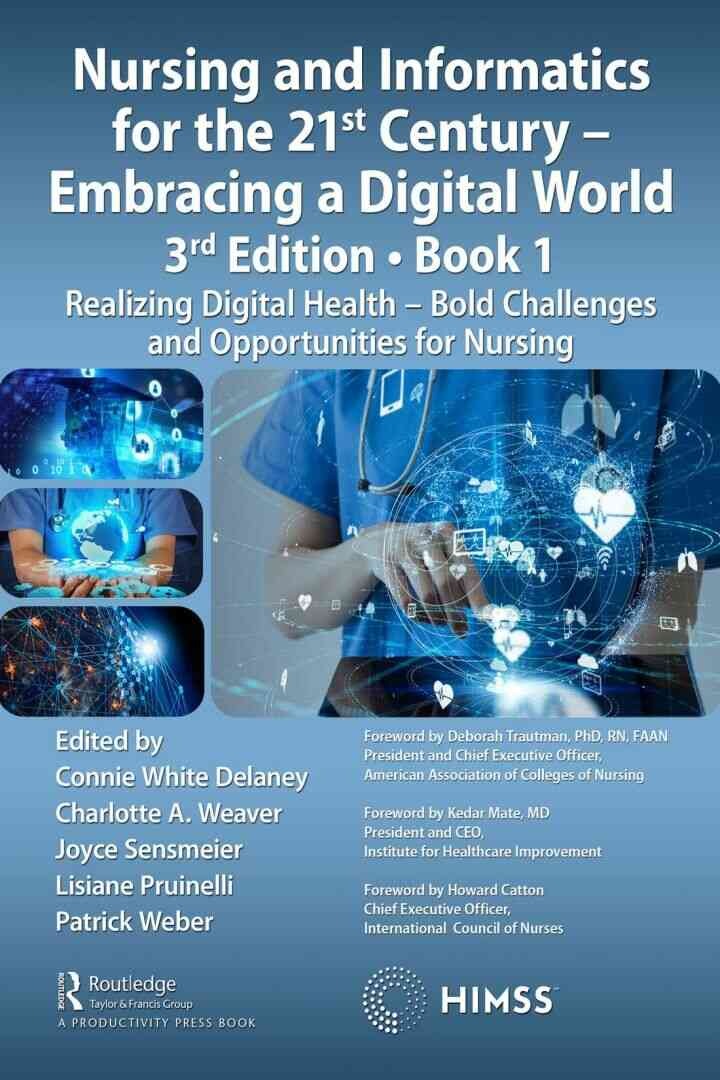 Nursing and Informatics for the 21st Century - Embracing a Digital World, Book 1: Realizing Digital Health - Bold Challenges and Opportunities for Nursing eBook