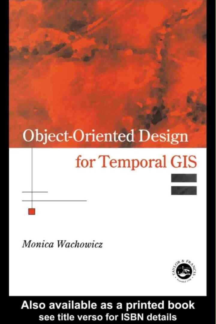 Object-Oriented Design for Temporal GIS, 1st Edition eBook