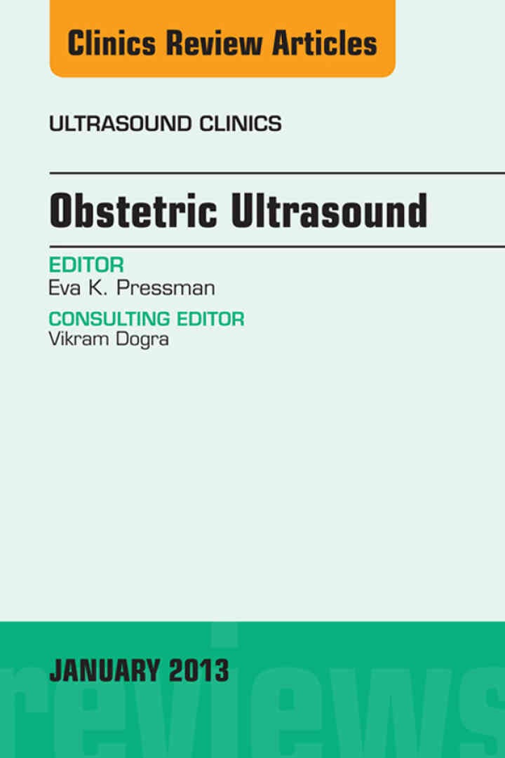 Obstetric Ultrasound, An Issue of Ultrasound Clinics eBook