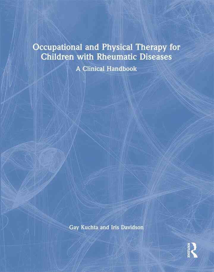 Occupational and Physical Therapy for Children with Rheumatic Diseases: A Clinical Handbook, 1st Edition eBook