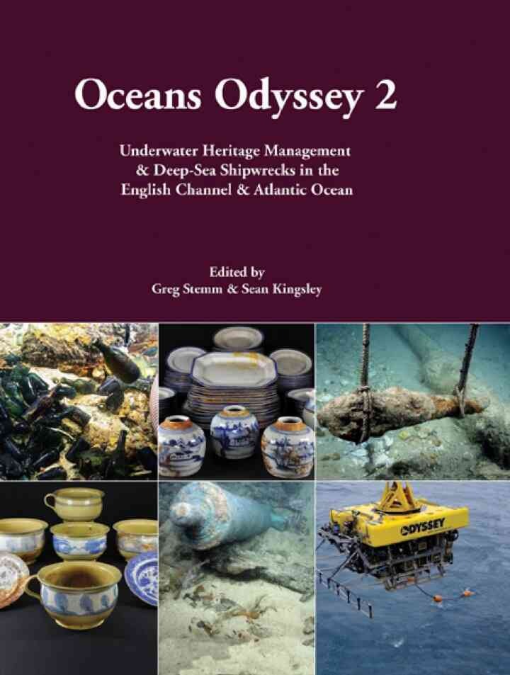 Oceans Odyssey 2: Underwater Heritage Management & Deep-Sea Shipwrecks in the English Channel & Atlantic Ocean eBook