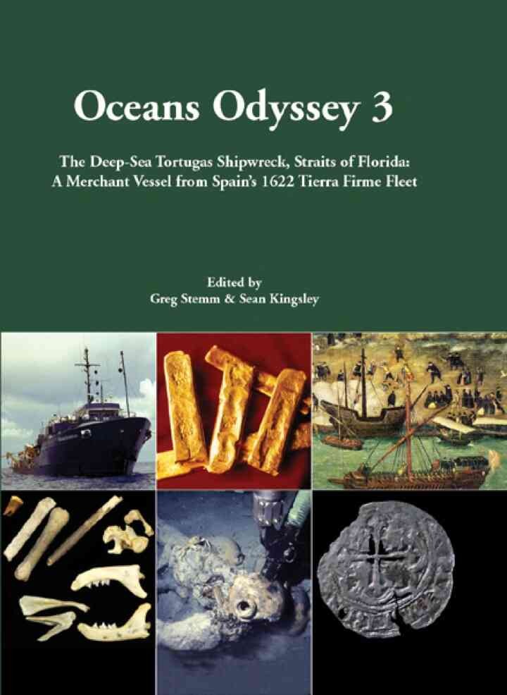 Oceans Odyssey 3: The Deep-Sea Tortugas Shipwreck, Straits of Florida: A Merchant Vessel from Spain's 1622 Tierra Firme Fleet eBook