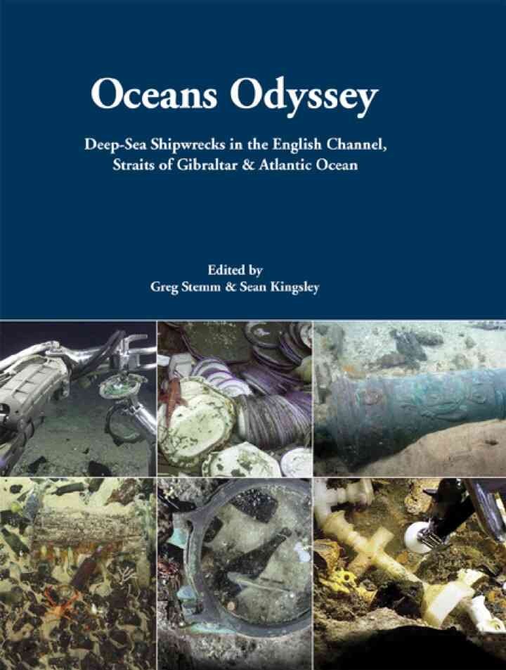 Oceans Odyssey: Deep-Sea Shipwrecks in the English Channel, the Straits of Gibraltar and the Atlantic Ocean eBook