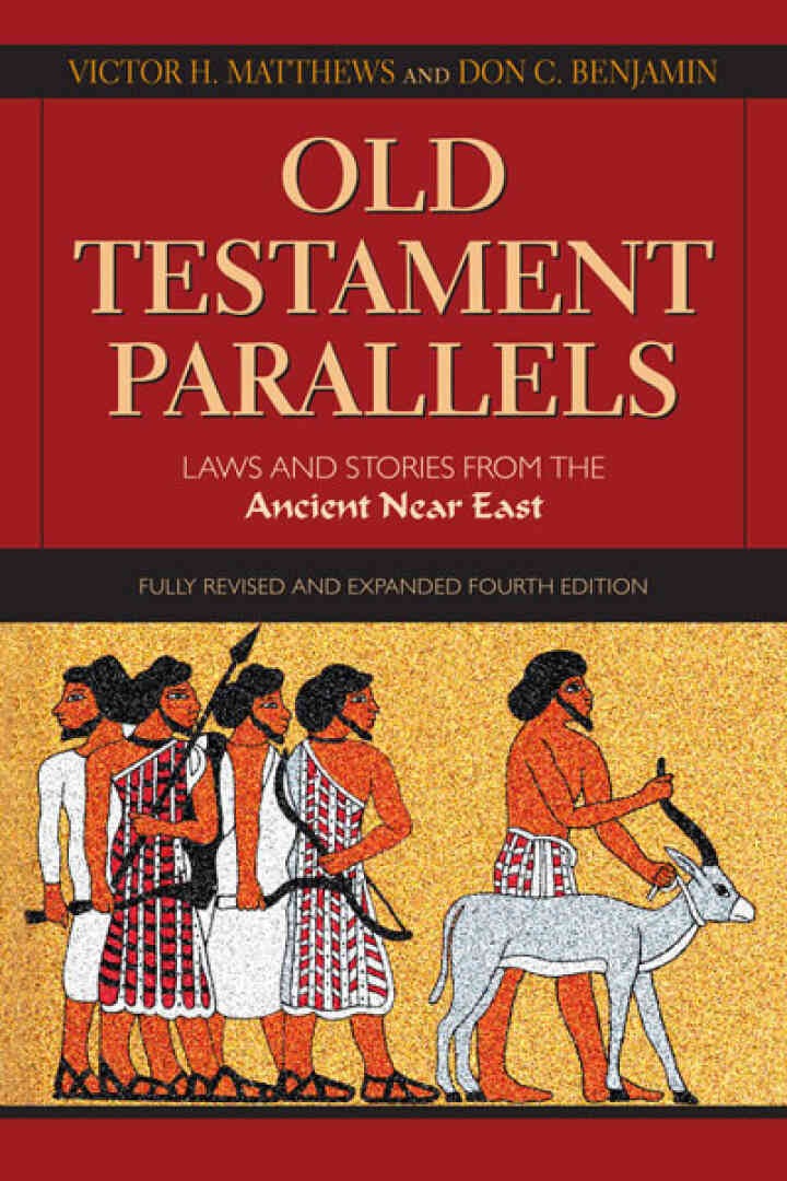 Old Testament Parallels: Laws and Stories from the Ancient Near East, Fully Revised and Expanded Edition, 4th Edition eBook