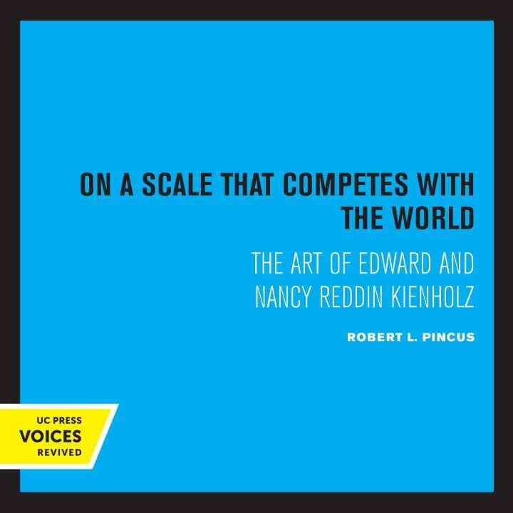 On a Scale that Competes with the World: The Art of Edward and Nancy Reddin Kienholz eBook