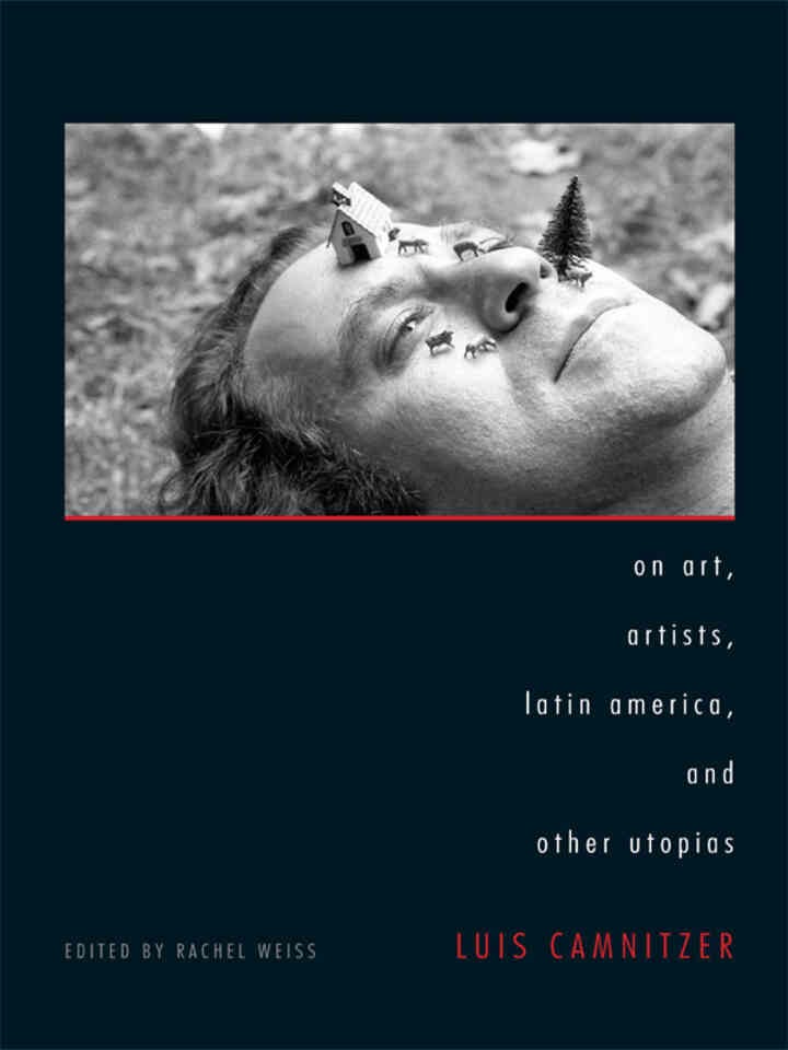 On Art, Artists, Latin America, and Other Utopias eBook