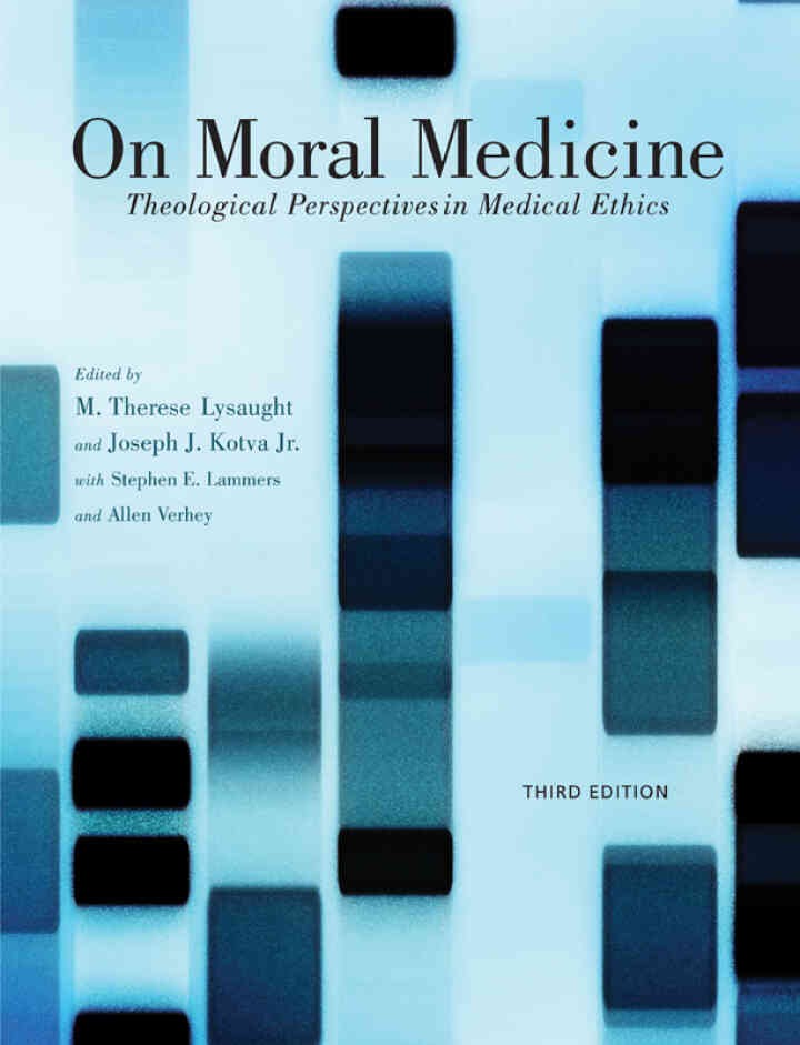 On Moral Medicine: Theological Perspectives on Medical Ethics eBook