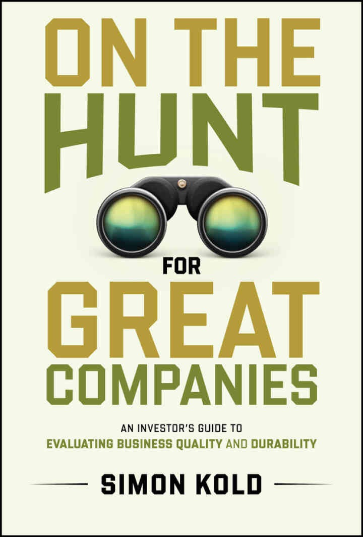 On the Hunt for Great Companies: An Investor's Guide to Evaluating Business Quality and Durability eBook
