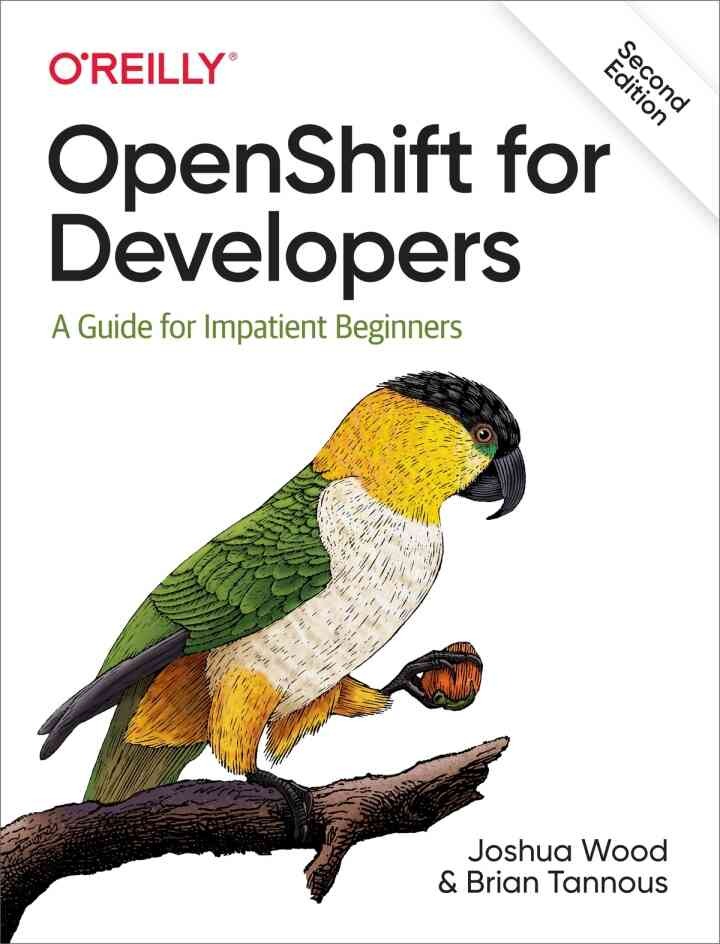 OpenShift for Developers: A Guide for Impatient Beginners, 2nd Edition eBook