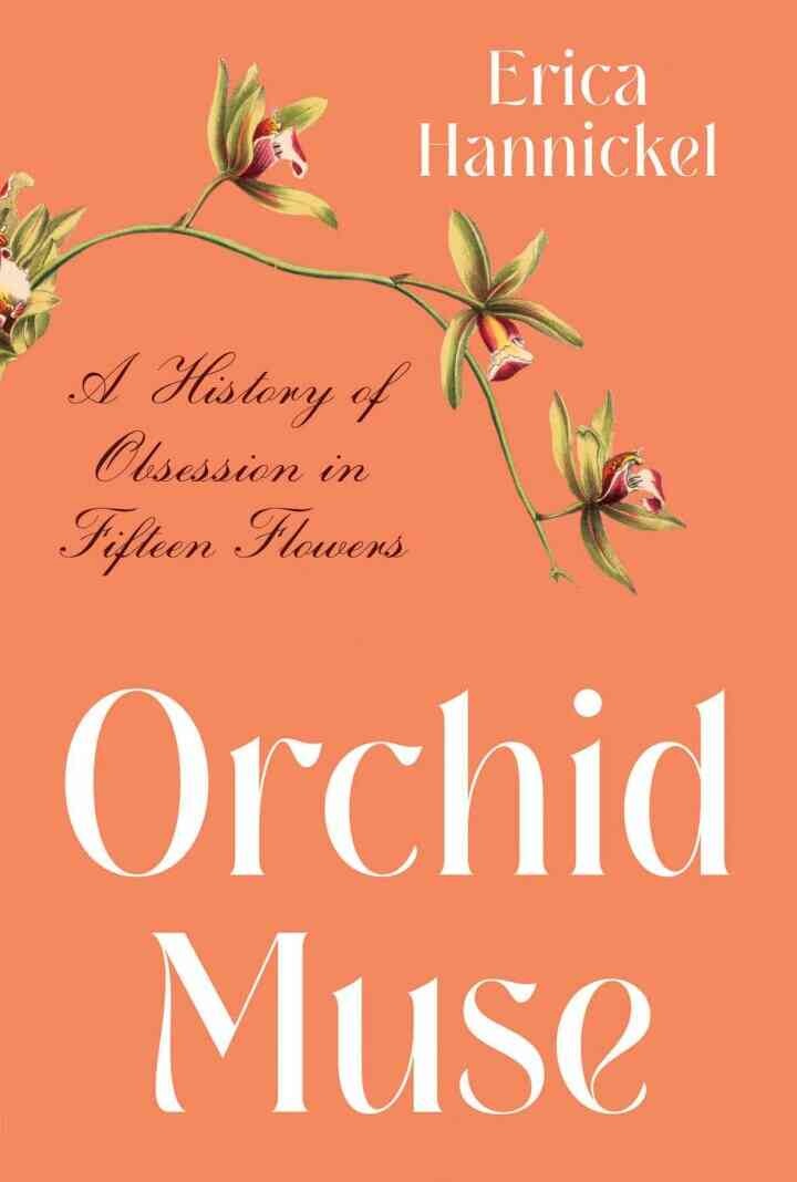 Orchid Muse: A History of Obsession in Fifteen Flowers eBook